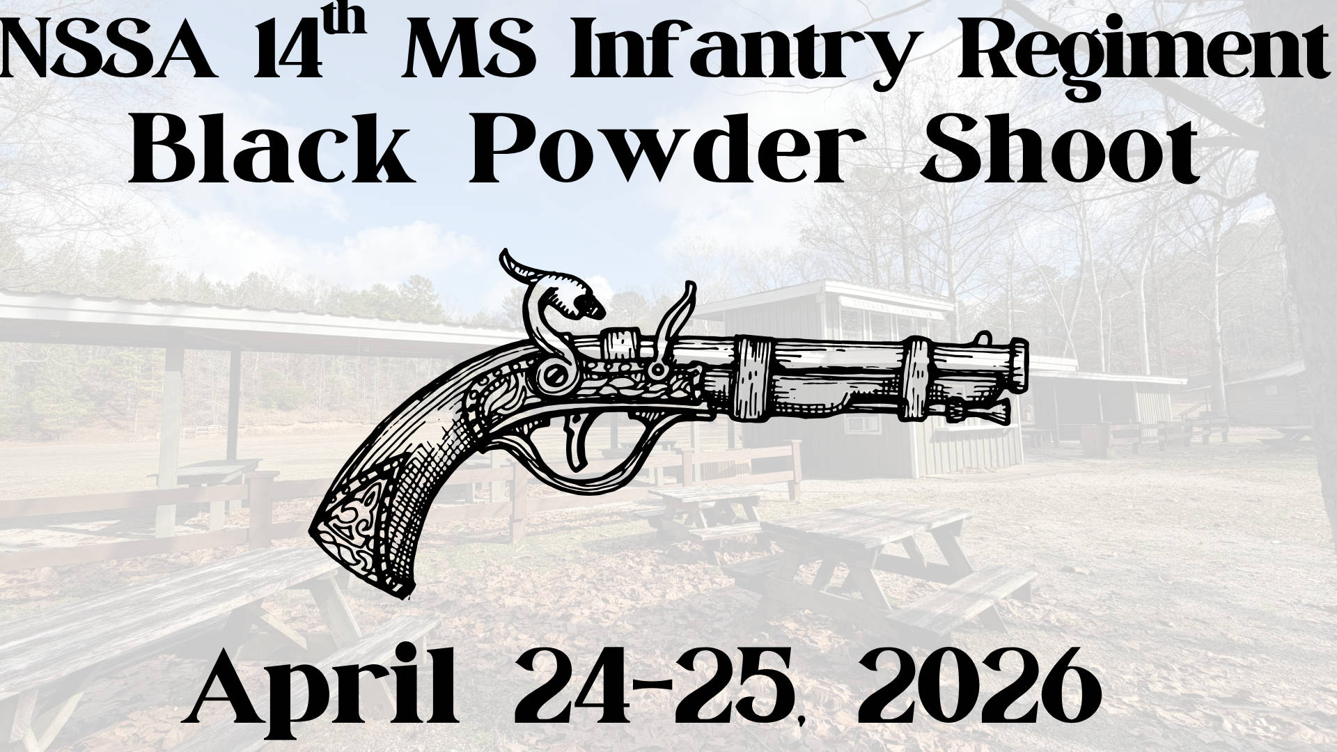 NSSA 14th MS Infantry Regiment Black Powder Shoot April 24-25 2026 at Brierfield Park